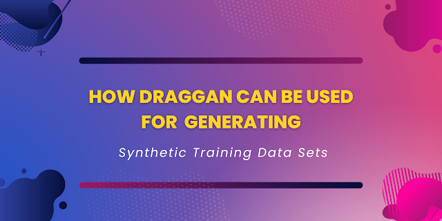 How DragGAN Can Be Used for Generating Synthetic Training Data Sets