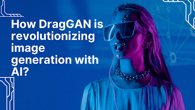Introduction to DragGAN: Exploring its features and capabilities